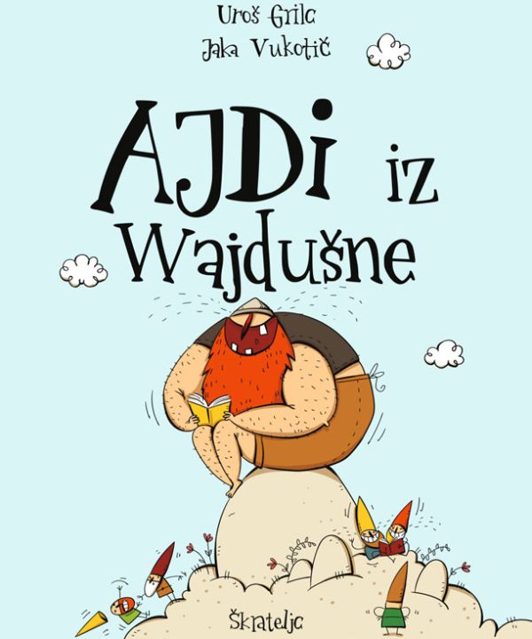 Ajdi iz Wajdušne strip slikanica Škrateljc